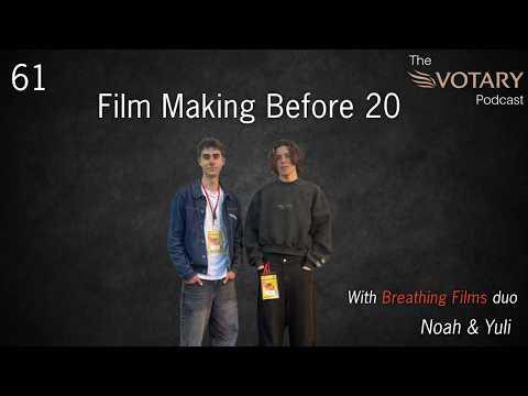 Film Making Before 20 | The Votary Podcast Episode 61