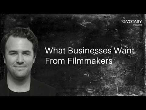 What Businesses Want From Filmmakers